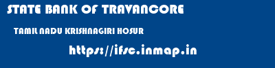 STATE BANK OF TRAVANCORE  TAMIL NADU KRISHNAGIRI HOSUR   ifsc code